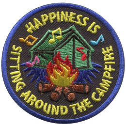 A tent sits in the dark with only the light of a single campfire to illuminate it. This circular patch has the text \'Happiness Is\' arching over the top and \'Sitting Around The Campfire\' arching along the bottom. Colourful music notes dance around the campfire.