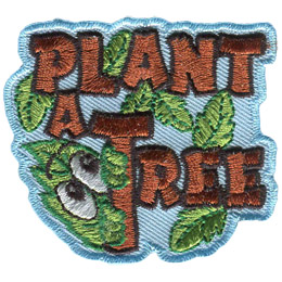 This patch has the words 'Plant A Tree' with leaves sticking out of a few letters. The 'T' in tree has a leaf with big eyes peeking out and up at the word 'Plant'.