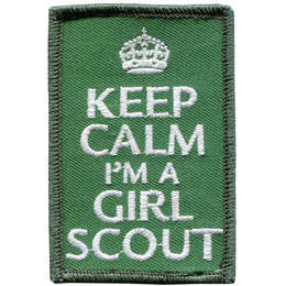 Calm, Keep Calm, Scout, Girl, Comedy, Crown, Royal, Guide, Patch, Embroidered Patch, Merit Badge, Badge, Emblem, Iron On, Iron-On, Crest, Lapel Pin, Insignia, Girl Scouts, Boy Scouts, Girl Guides