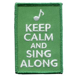Keep, Calm, Sing, Along, Music, Song, Patch, Embroidered Patch, Merit Badge, Badge, Emblem, Iron On, Iron-On, Crest, Lapel Pin, Insignia, Girl Scouts, Boy Scouts, Girl Guides