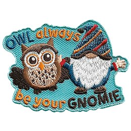 A blue gnome and a brown owl have their arms around each other. The words Owl Always Be Your Gnomie are around them.