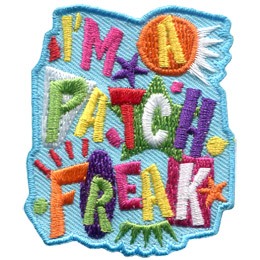 The words 'I'm A Patch Freak' are prominent in this patch. The background is filled with lines, stars, confetti, and movement.