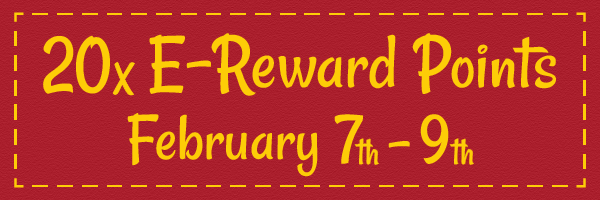 20x E-Reward Points Feb 7-9